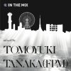 Various Artists "Nagisa ongaku-sai presents In The Mix mixed by Tomoyuki Tanaka (FPM)"
