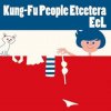 EeL "Kung-Fu People Etcetera"