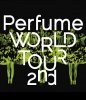 Perfume "Perfume WORLD TOUR 2nd" (Blu-ray/DVD), "Perfume WORLD TOUR 1st" (Blu-ray)