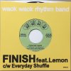 Wack Wack Rhythm Band "Finish feat. Lemon c/w Everyday Shuffle" (7")