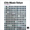 Various Artists "City Music Tokyo parallelism"