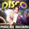 Machi Akari "Chikyu Dekin Ni Shite Iiyo ~ Disco Akari"