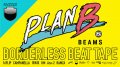 Plan B presents "Borderless Beat Tape"