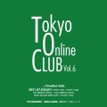 "Tokyo Online Club vol.6": O'CHAWANZ, Kanosare, SAKA-SAMA