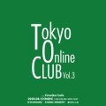 "Tokyo Online Club vol.3": O'CHAWANZ, Suzuki Kokone, Atomic Ministry