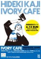 Hideki Kaji "Ivory Cafe ~ Fantastic Game"