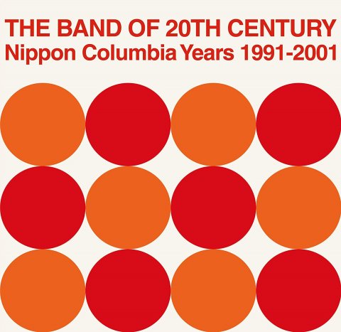 Pizzicato Five  The Band of 20th Century: Nippon Columbia Years 1991-2001 ピチカート・ファイヴ 
