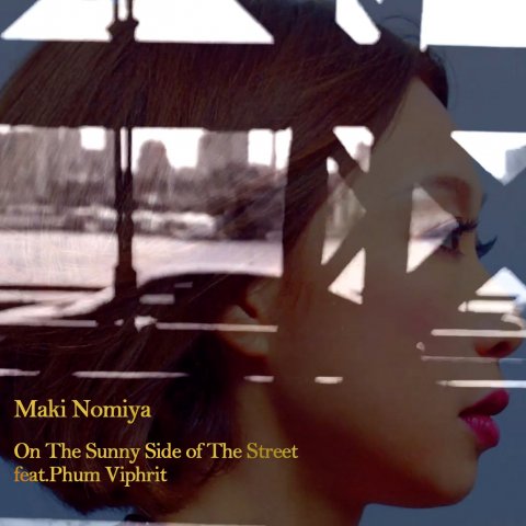 Maki Nomiya On the sunny side of the street (feat. Phum Viphurit) 野宮真貴 陽の当たる大通り (feat. Phum Viphurit)