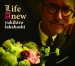 Takahashi Yukihiro "Life Anew"