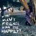 Nag Ar Juna "How Many Friends Can Die Happily?"