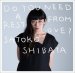 Shibata Satoko "Do You Need a Rest From Love?"