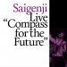 Saigenji "Live 'Compass' for the Future"