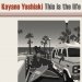Kayano Yoshiaki "This is the life" (Download)