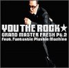 You The Rock feat. FPM "Grand Master Fresh Pt.2"