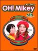"Oh! Mikey 6th" (DVD)