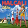 Halcali "Tokyo Groove"