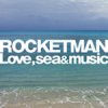 Rocketman "Love, sea & music"