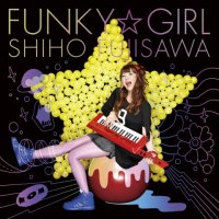 FUJISAWA Shiho "Funky Girl" 藤澤志保