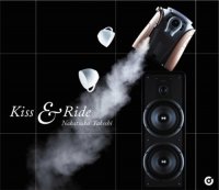 NAKATSUKA Takeshi "Kiss & Ride"