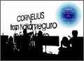 Cornelius "from Nakameguro to Everywhere tour 02 04"