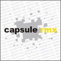 capsule "capsule rmx"
