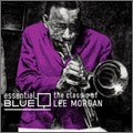 Lee Morgan "Essential Blue ~ Classics of Lee Morgan ~ Compilation by SUNAGA Tatsuo" リー・モーガン 「エッセンシャル・ブルー ～クラシック・オブ・リー・モーガン～ Compilation by 須永辰緒」
