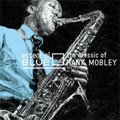 Hank Mobley "Essential Blue ~ Classics of Hank Mobley ~ Compilation by SUNAGA Tatsuo" ハンク・モブレー 「エッセンシャル・ブルー ～クラシック・オブ・ハンク・モブレー～ Compilation by 須永辰緒」