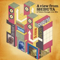 Various Artists "A view from Shibuya - A Tatsuo SUNAGA Live Mix"