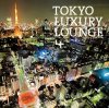 Various Artists "Tokyo Luxury Lounge 4"